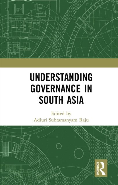 Adluri Subramanyam Raju - Understanding Governance in South Asia, E-bok