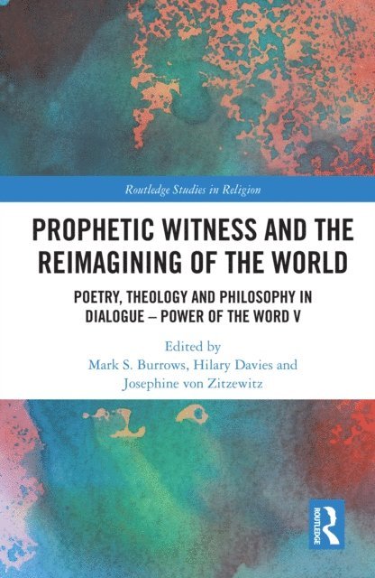 Josephine von Zitzewitz, Hilary Davies, Mark S. Burrows - Prophetic Witness and the Reimagining of the World, E-bok