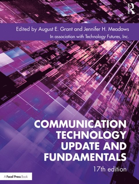 Jennifer Meadows, August E. Grant - Communication Technology Update and Fundamentals, E-bok