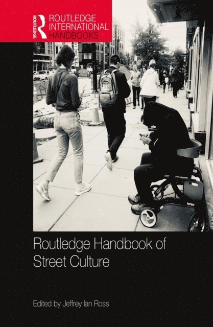 Jeffrey Ross - Routledge Handbook of Street Culture, E-bok