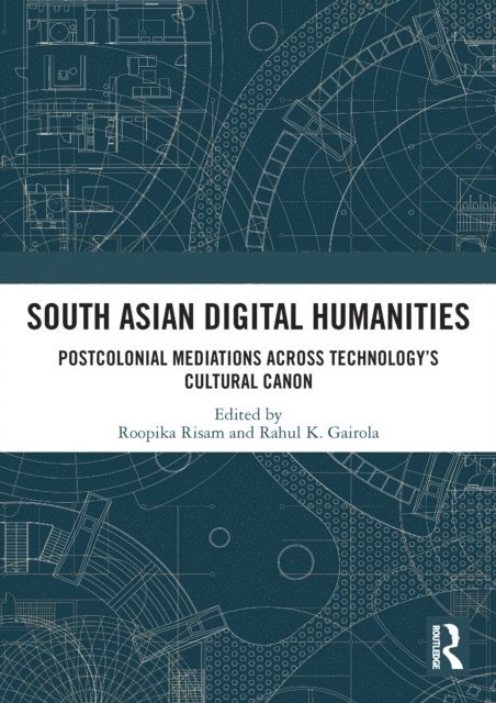 Rahul K. Gairola, Roopika Risam - South Asian Digital Humanities, E-bok