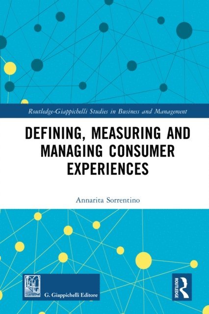 Annarita Sorrentino - Defining, Measuring and Managing Consumer Experiences, E-bok