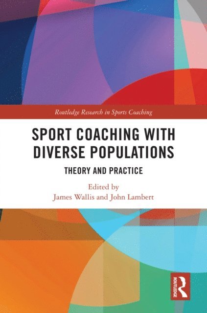 John Lambert, James Wallis - Sport Coaching with Diverse Populations, E-bok