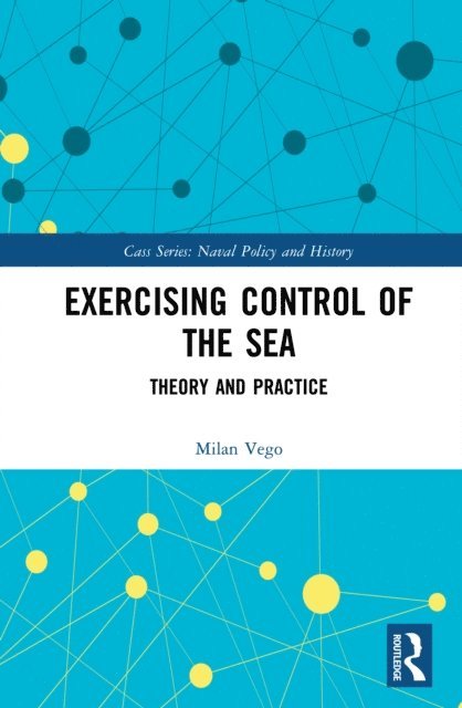 Milan Vego - Exercising Control of the Sea, E-bok