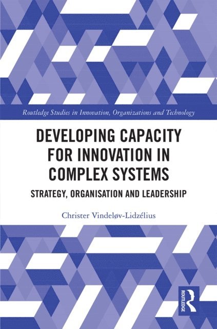 Christer Vindelov-Lidzelius - Developing Capacity for Innovation in Complex Systems, E-bok