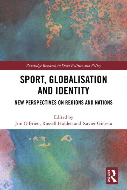 Xavier Ginesta, Russell Holden, Jim O'Brien - Sport, Globalisation and Identity, E-bok