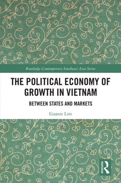 Guanie Lim - Political Economy of Growth in Vietnam, E-bok