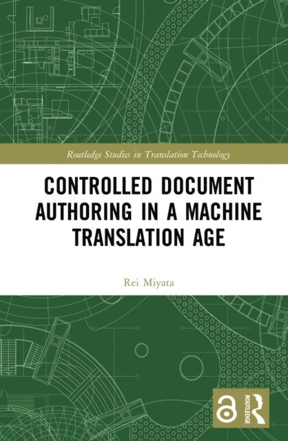 Rei Miyata - Controlled Document Authoring in a Machine Translation Age, E-bok