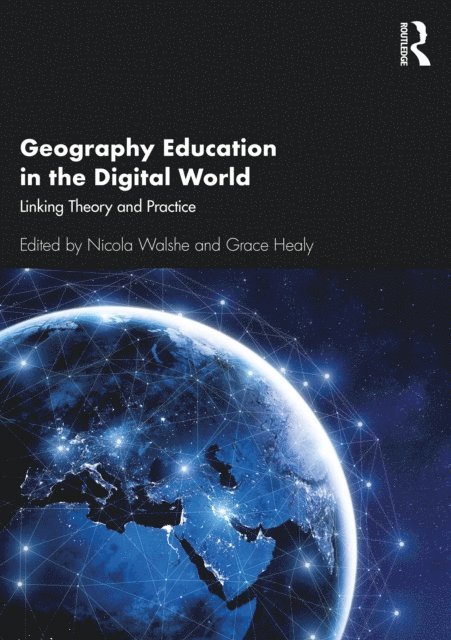 Grace Healy, Nicola Walshe - Geography Education in the Digital World, E-bok
