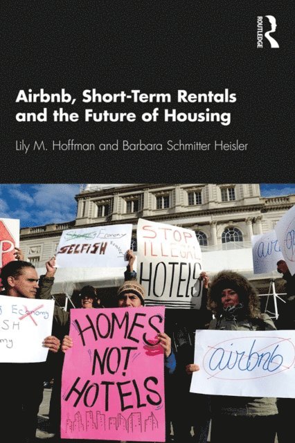 Barbara Schmitter Heisler, Lily M. Hoffman - Airbnb, Short-Term Rentals and the Future of Housing, E-bok