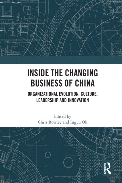 Ingyu Oh, Chris Rowley - Inside the Changing Business of China, E-bok
