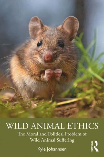 Kyle Johannsen - Wild Animal Ethics, E-bok