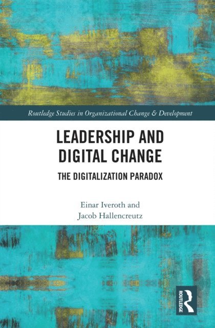 Jacob Hallencreutz, Einar Iveroth - Leadership and Digital Change, E-bok