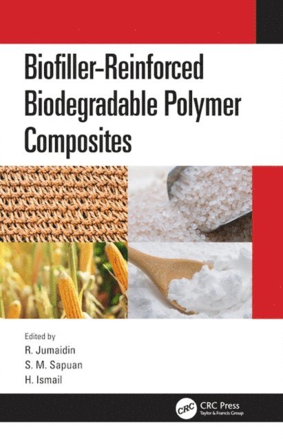 H. Ismail, S. M. Sapuan, R. Jumaidin - Biofiller-Reinforced Biodegradable Polymer Composites, E-bok