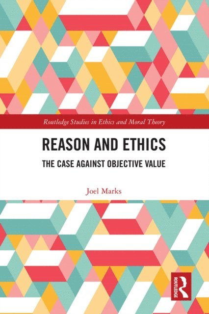 Joel Marks - Reason and Ethics, E-bok
