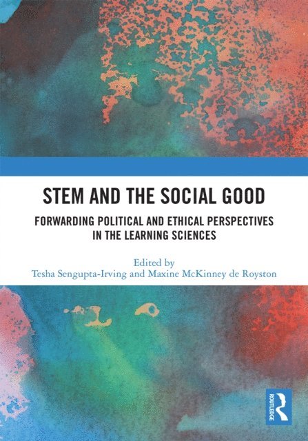 Maxine McKinney de Royston, Tesha Sengupta-Irving - STEM and the Social Good, E-bok