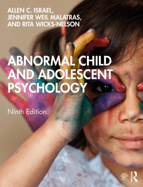Allen C. Israel, Jennifer Weil Malatras, Rita Wicks-Nelson - Abnormal Child and Adolescent Psychology, E-bok