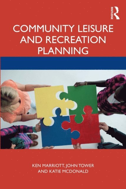 Katie McDonald, John Tower, Ken Marriott - Community Leisure and Recreation Planning, E-bok