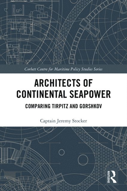 Jeremy Stocker - Architects of Continental Seapower, E-bok