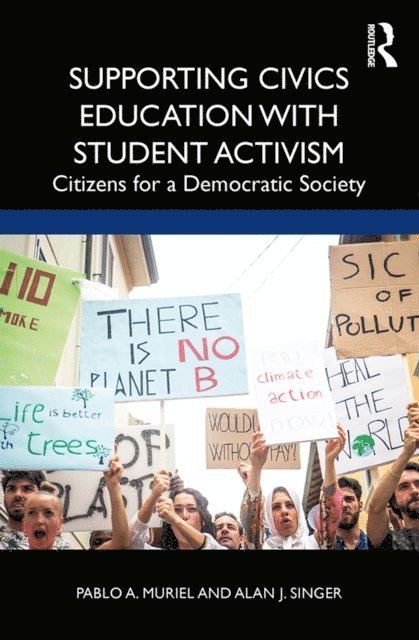 Alan J. Singer, Pablo A. Muriel - Supporting Civics Education with Student Activism, E-bok