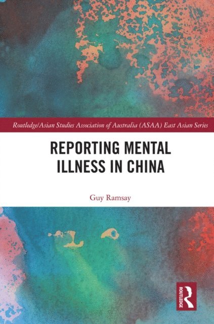 Guy Ramsay - Reporting Mental Illness in China, E-bok