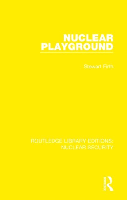 Stewart Firth - Nuclear Playground, E-bok