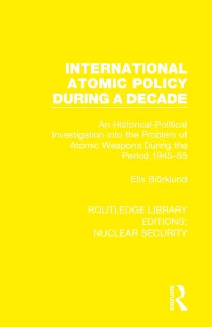 Elis Biorklund - International Atomic Policy During a Decade, E-bok. Tillgänglighet: Lägg i varukorg