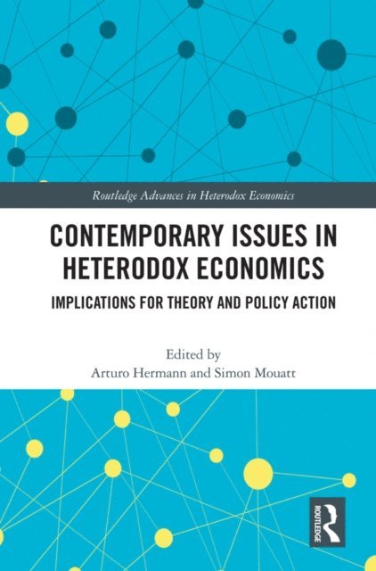 Simon Mouatt, Arturo Hermann - Contemporary Issues in Heterodox Economics, E-bok