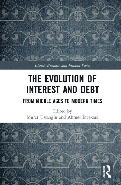 Ahmet Incekara, Murat Ustaoglu - Evolution of Interest and Debt, E-bok