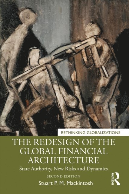 Stuart P. M. Mackintosh - Redesign of the Global Financial Architecture, E-bok