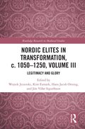 Nordic Elites in Transformation, c. 1050?1250, Volume III