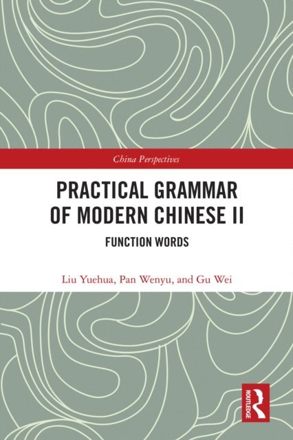 Gu Wei, Pan Wenyu, Liu Yuehua - Practical Grammar of Modern Chinese II, E-bok