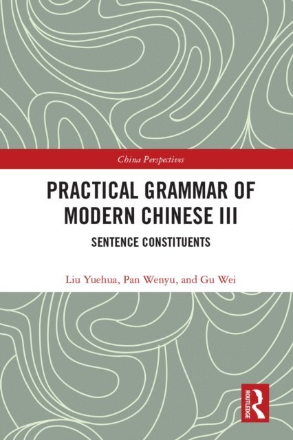 Gu Wei, Pan Wenyu, Liu Yuehua - Practical Grammar of Modern Chinese III, E-bok
