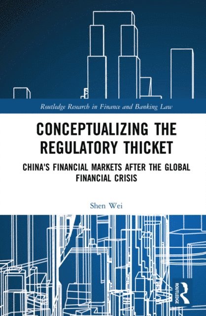 Shen Wei - Conceptualizing the Regulatory Thicket, E-bok