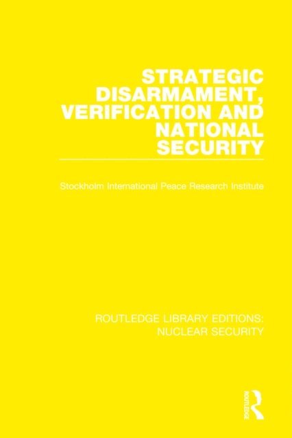 Stockholm International Peace Research Institute - Strategic Disarmament, Verification and National Security, E-bok