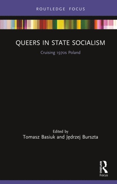 Jedrzej Burszta, Tomasz Basiuk - Queers in State Socialism, E-bok