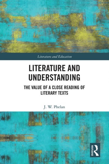 Jon Phelan - Literature and Understanding, E-bok