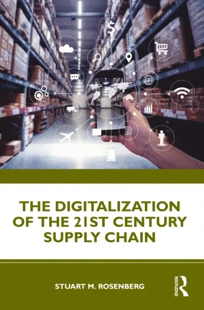 Stuart Rosenberg - Digitalization of the 21st Century Supply Chain, E-bok. Tillgänglighet: Lägg i varukorg