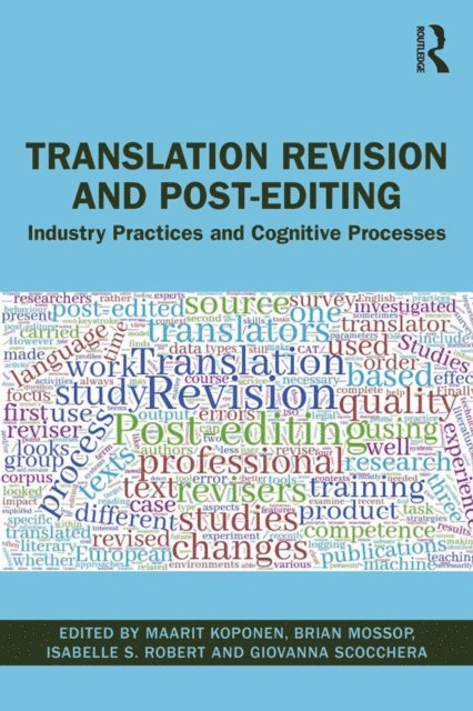 Giovanna Scocchera, Isabelle S. Robert, Brian Mossop, Maarit Koponen - Translation Revision and Post-editing, E-bok