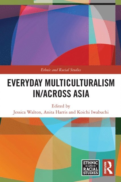 Koichi Iwabuchi, Anita Harris, Jessica Walton - Everyday Multiculturalism in/across Asia, E-bok