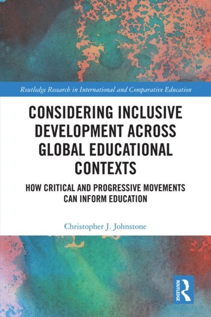 Christopher Johnstone - Considering Inclusive Development across Global Educational Contexts, E-bok