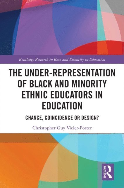 Chris Guy Vieler-Porter - Under-Representation of Black and Minority Ethnic Educators in Education, E-bok