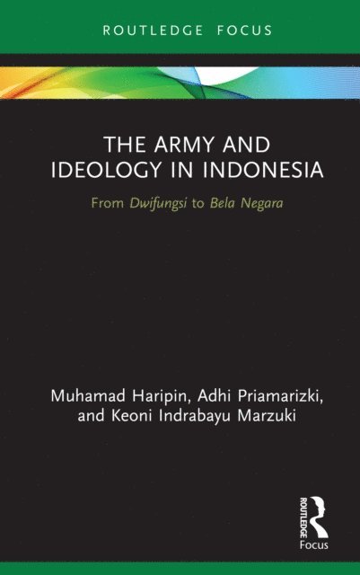 Keoni Indrabayu Marzuki, Adhi Priamarizki, Muhamad Haripin - Army and Ideology in Indonesia, E-bok