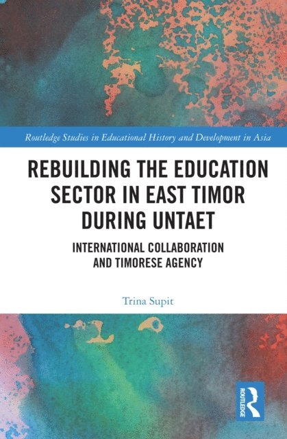 Trina Supit - Rebuilding the Education Sector in East Timor during UNTAET, E-bok