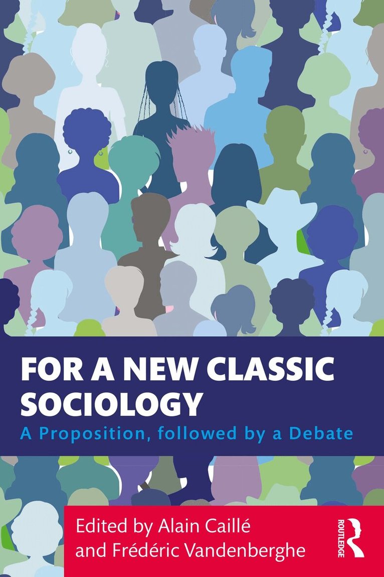 Alain Caillé, Frédéric Vandenberghe - For a New Classic Sociology, E-bok