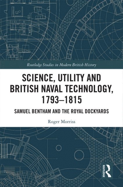 Roger Morriss - Science, Utility and British Naval Technology, 1793-1815, E-bok