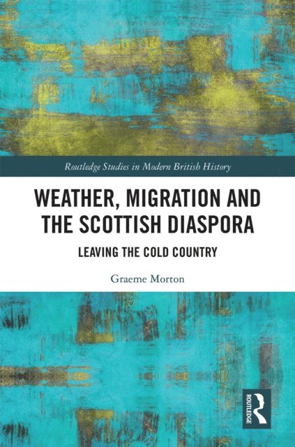 Graeme Morton - Weather, Migration and the Scottish Diaspora, E-bok