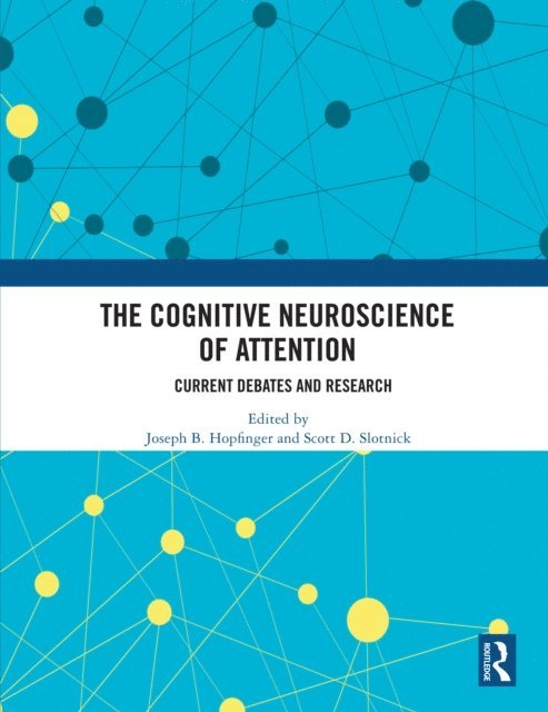 Scott Slotnick, Joseph B. Hopfinger - Cognitive Neuroscience of Attention, E-bok