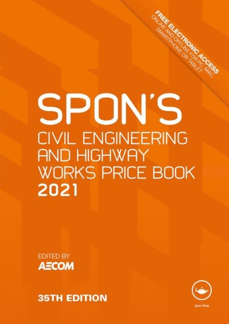 AECOM - Spon's Civil Engineering and Highway Works Price Book 2021, E-bok
