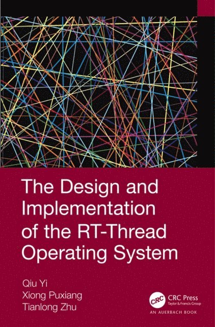 Tianlong Zhu, Xiong Puxiang, Qiu Yi - Design and Implementation of the RT-Thread Operating System, E-bok. Tillgänglighet: Lägg i varukorg